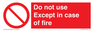 Do not use except in case of fire